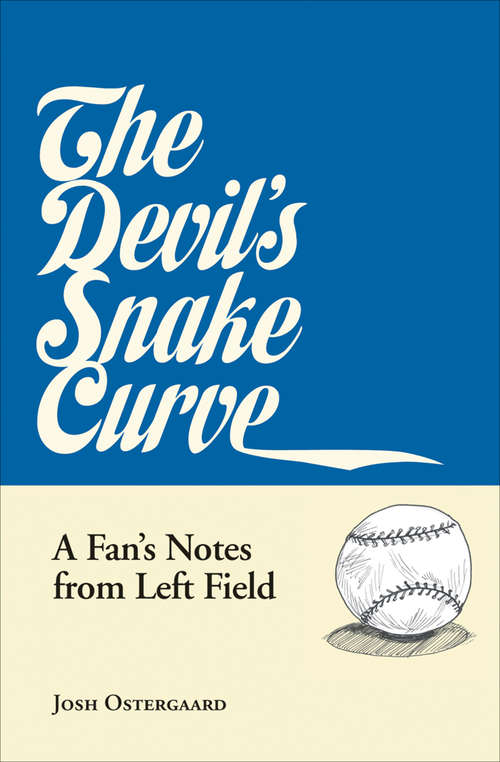 Book cover of The Devil's Snake Curve: A Fan's Notes from Left Field