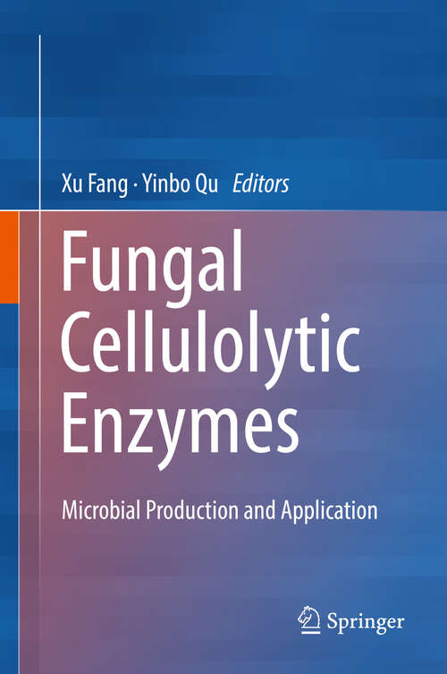 Book cover of Fungal Cellulolytic Enzymes: Microbial Production And Application (1st ed. 2018)