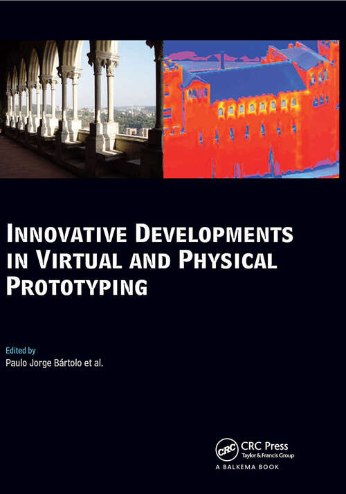 Book cover of Innovative Developments in Virtual and Physical Prototyping: Proceedings of the 5th International Conference on Advanced Research in Virtual and Rapid Prototyping, Leiria, Portugal, 28 September - 1 October, 2011 (1)