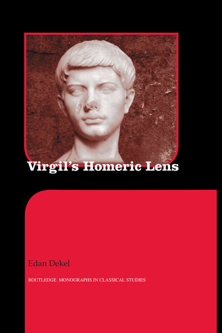 Book cover of Virgil's Homeric Lens (Routledge Monographs in Classical Studies)