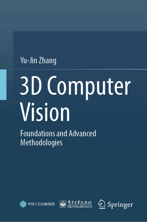 Book cover of 3D Computer Vision: Foundations and Advanced Methodologies (2024)
