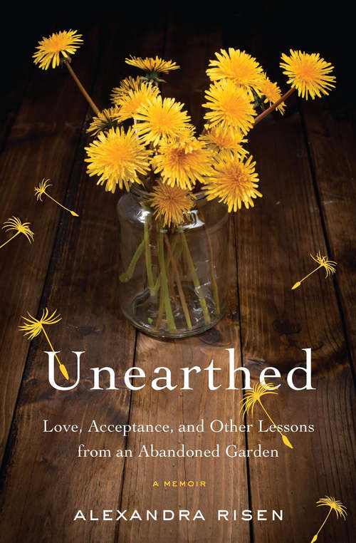 Book cover of Unearthed: A Memoir