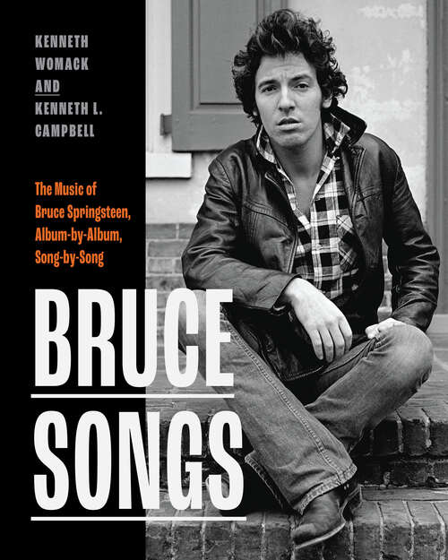 Book cover of Bruce Songs: The Music of Bruce Springsteen, Album-by-Album, Song-by-Song