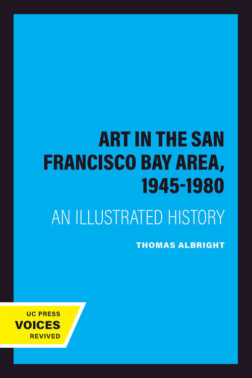 Book cover of Art in the San Francisco Bay Area, 1945-1980: An Illustrated History