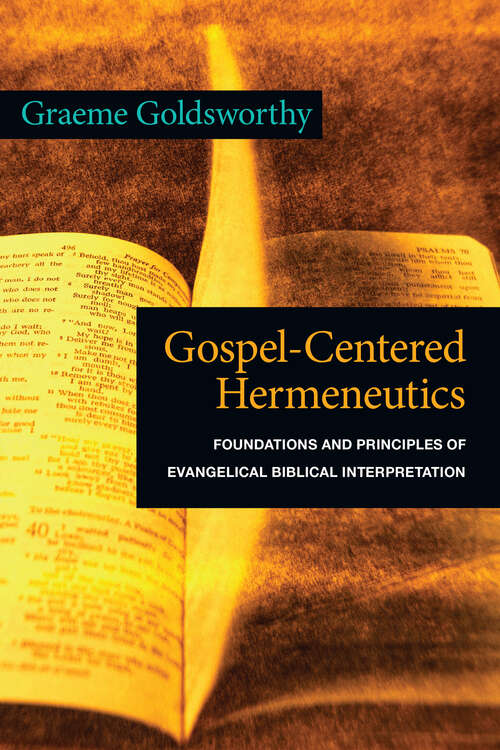 Book cover of Gospel-Centered Hermeneutics: Foundations and Principles of Evangelical Biblical Interpretation