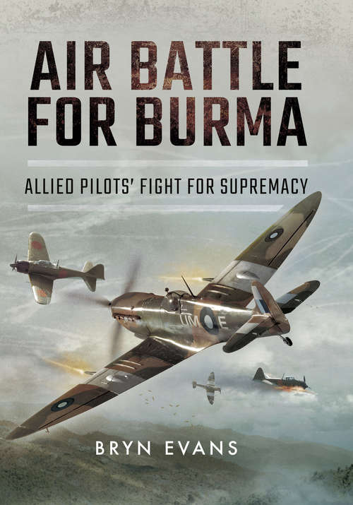 Book cover of Air Battle for Burma: Allied Pilots' Fight for Supremacy