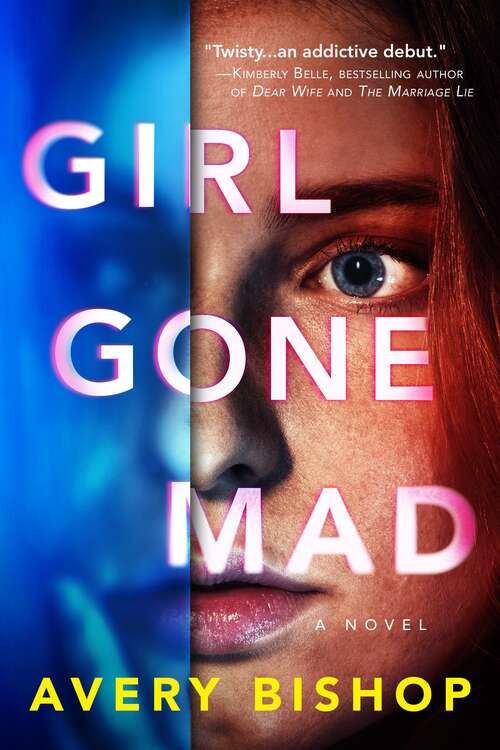 Book cover of Girl Gone Mad: A Novel