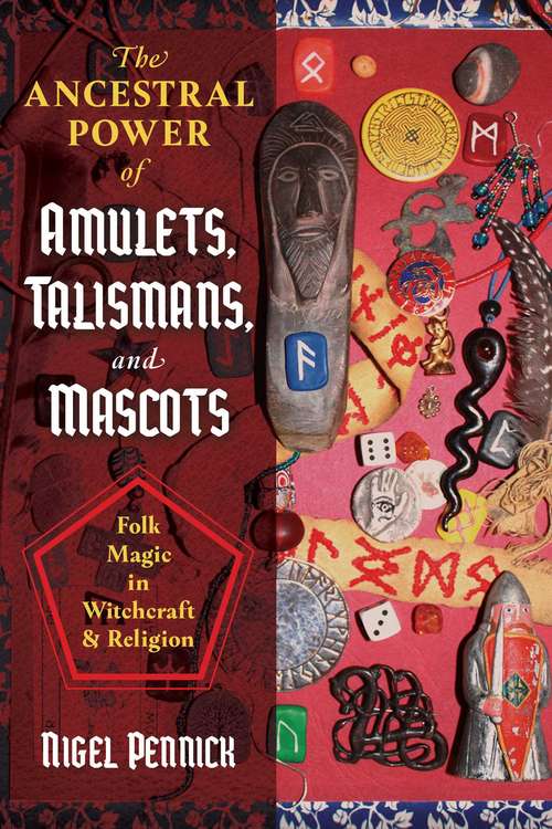 Book cover of The Ancestral Power of Amulets, Talismans, and Mascots: Folk Magic in Witchcraft and Religion