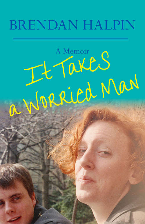 Book cover of It Takes a Worried Man: A Memoir