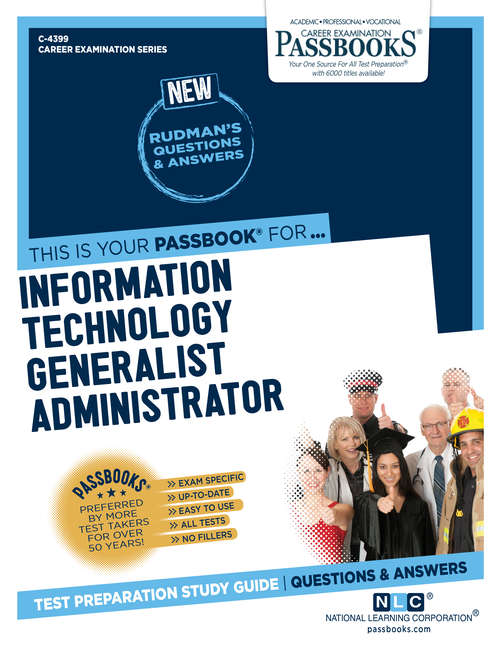 Book cover of Information Technology Generalist Administrator: Passbooks Study Guide (Career Examination Series)