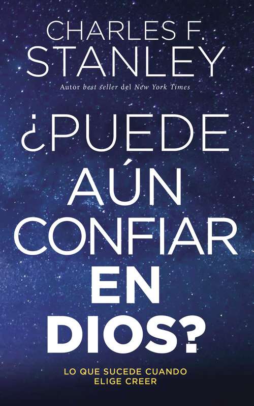 Book cover of ¿Puede aún confiar en Dios?: Lo que sucede cuando elige creer