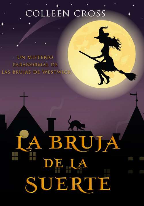 Book cover of La bruja de la suerte: un misterio paranormal de las brujas de Westwick (Las brujas de Westwick #2)