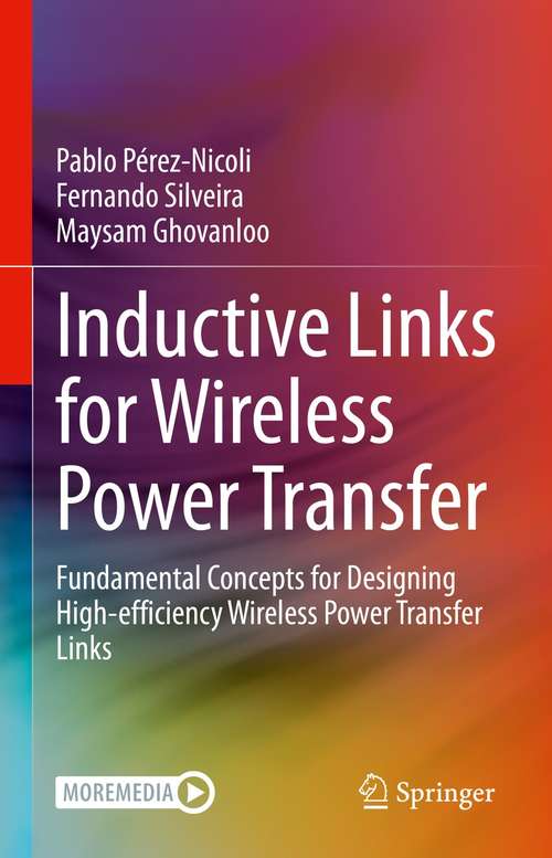 Book cover of Inductive Links for Wireless Power Transfer: Fundamental Concepts for Designing High-efficiency Wireless Power Transfer Links (1st ed. 2021)