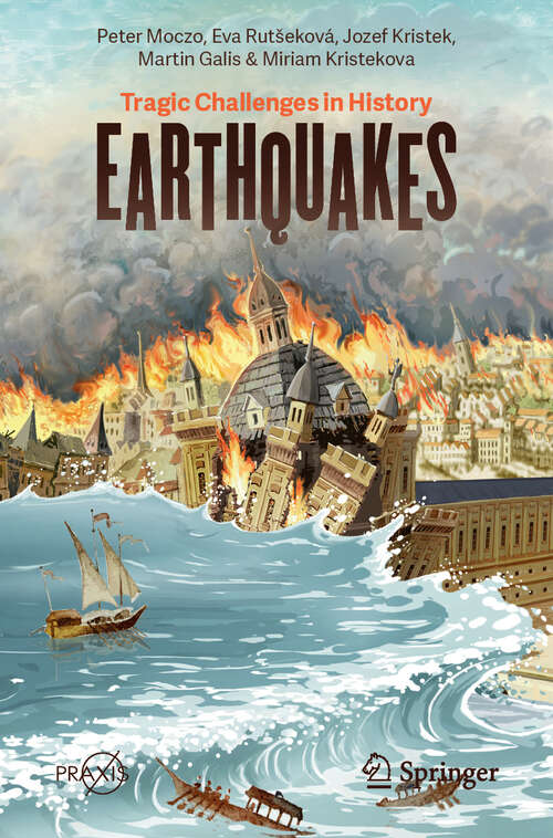 Book cover of Earthquakes: Tragic Challenges in History (Springer Praxis Books)