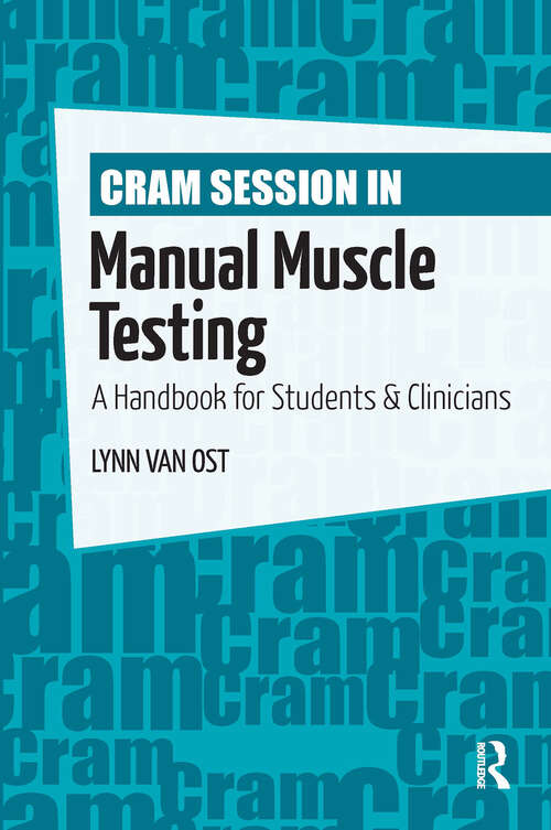 Book cover of Cram Session in Manual Muscle Testing: A Handbook for Students and Clinicians