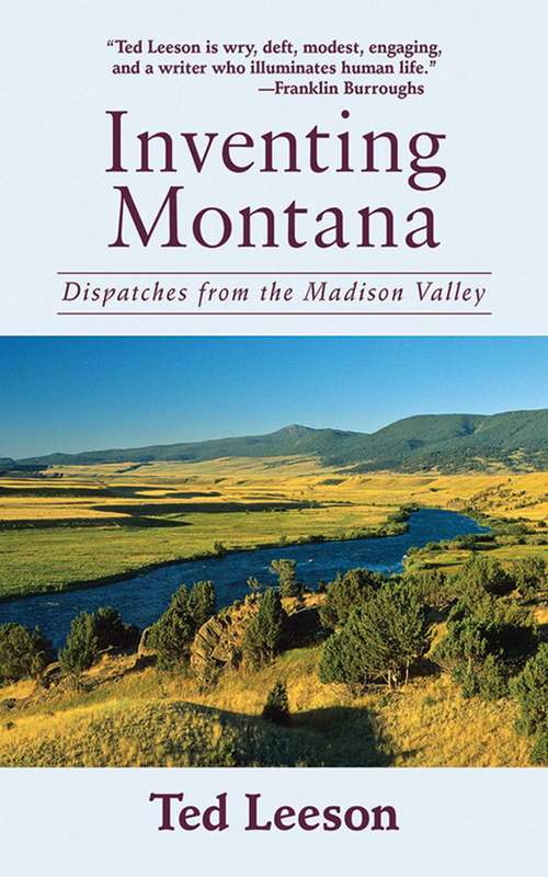 Book cover of Inventing Montana: Dispatches from the Madison Valley