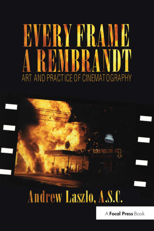 Book cover of Every Frame a Rembrandt: Art and Practice of Cinematography