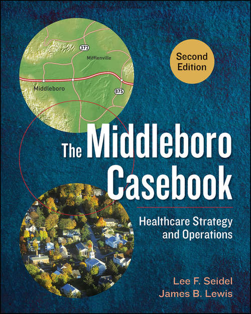 Book cover of The Middleboro Casebook: Healthcare Strategy and Operations, Second Edition (AUPHA/HAP Book)