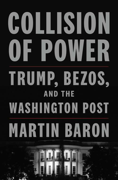 Book cover of Collision of Power: Trump, Bezos, and THE WASHINGTON POST