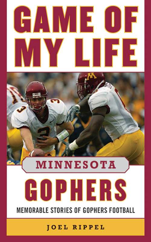 Book cover of Game of My Life Minnesota Gophers: Memorable Stories of Gopher Football (Game of My Life)