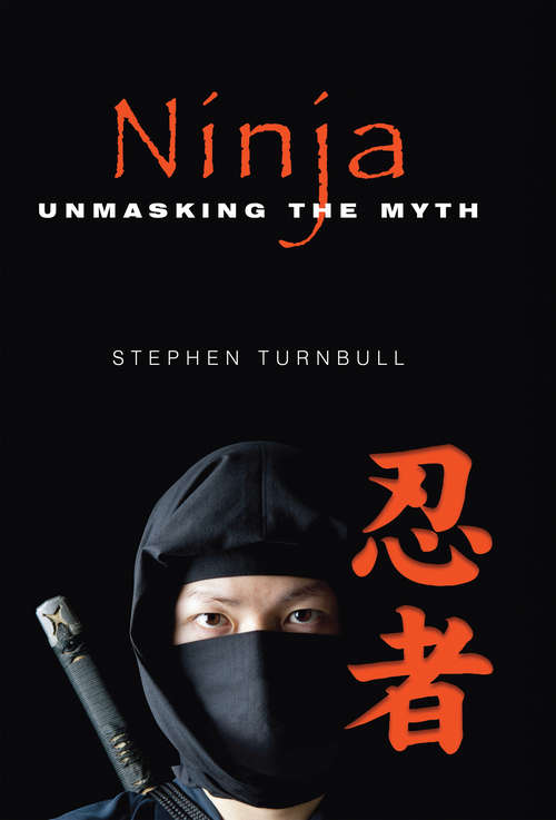 Book cover of Ninja: Unmasking the Myth