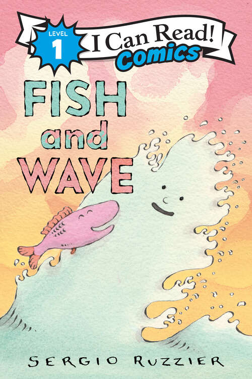 Book cover of Fish and Wave (I Can Read Comics Level 1)