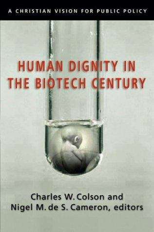 Book cover of Human Dignity in the Biotech Century: A Christian Vision for Public Policy