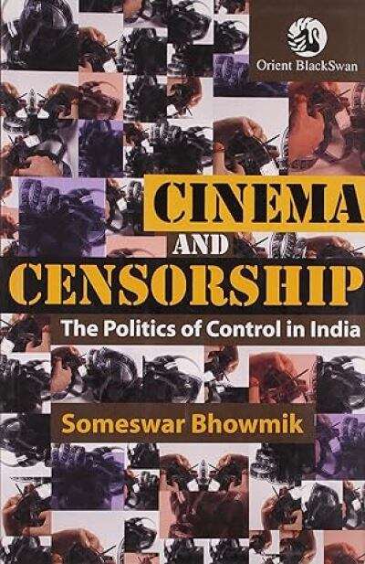 Book cover of Cinema and Censorship: The Politics of Control in India