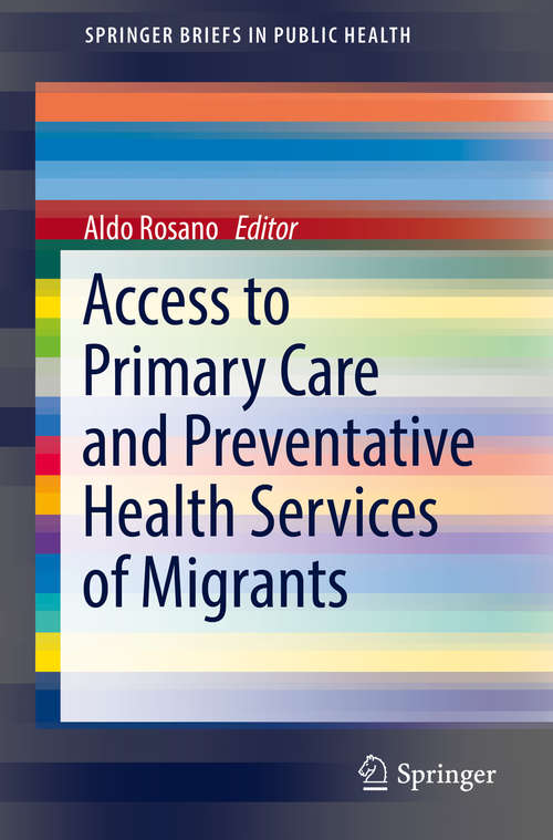 Book cover of Access to Primary Care and Preventative Health Services of Migrants (1st ed. 2018) (SpringerBriefs in Public Health)