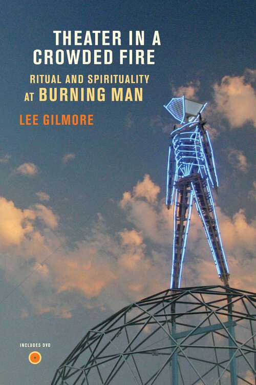 Book cover of Theater in a Crowded Fire: Ritual and Spirituality at Burning Man