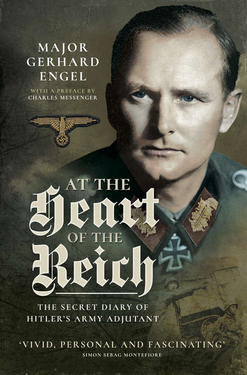 Book cover of At the Heart of the Reich: The Secret Diary of Hitler's Army Adjutant