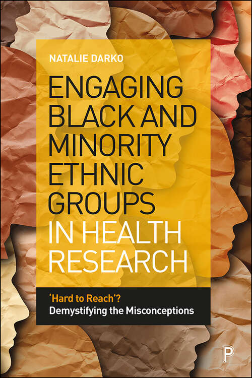 Book cover of Engaging Black and Minority Ethnic Groups in Health Research: ‘Hard to Reach’? Demystifying the Misconceptions