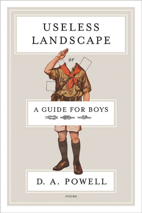 Book cover of Useless Landscape, or A Guide for Boys: Poems