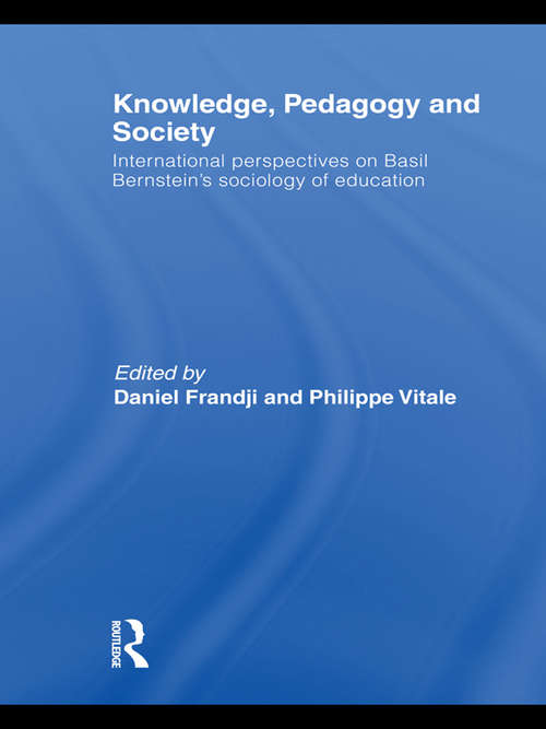 Book cover of Knowledge, Pedagogy and Society: International Perspectives on Basil Bernstein's Sociology of Education