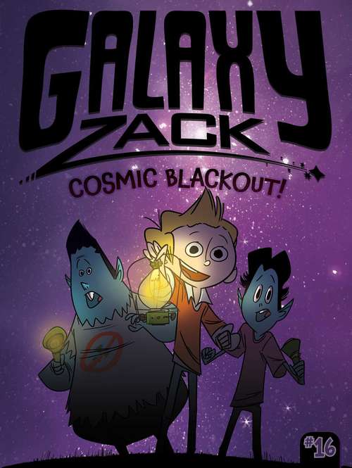 Book cover of Cosmic Blackout! (Galaxy Zack #16)