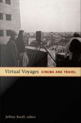 Book cover of Virtual Voyages: Cinema and Travel