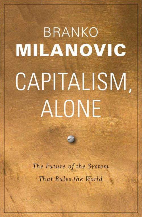 Book cover of Capitalism, Alone: The Future of the System That Rules the World