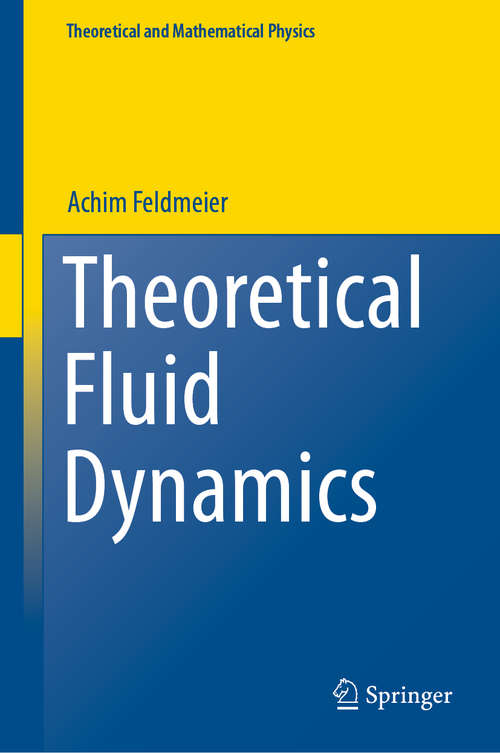 Book cover of Theoretical Fluid Dynamics (1st ed. 2019) (Theoretical and Mathematical Physics)