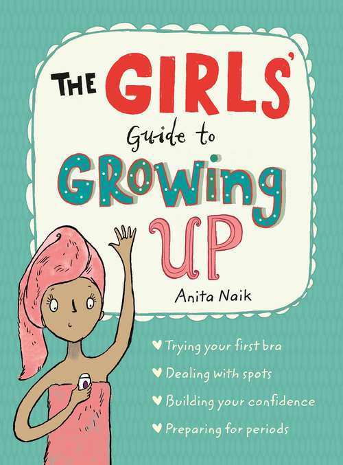 Book cover of The Girls' Guide to Growing Up: The Girls' Guide To Growing Up Guide To Growing Up: The Girls' Gui (Guide to Growing Up #1)