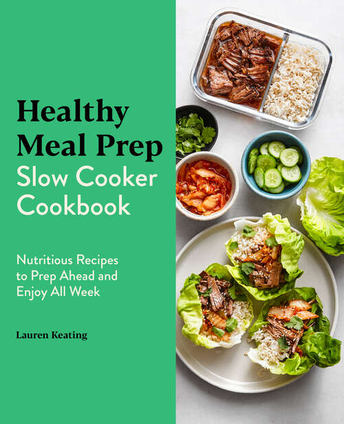 Book cover of Healthy Meal Prep Slow Cooker Cookbook: Nutritious Recipes to Prep Ahead and Enjoy All Week