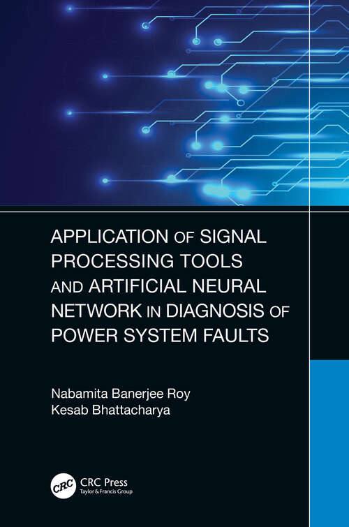 Book cover of Application of Signal Processing Tools and Artificial Neural Network in Diagnosis of Power System Faults