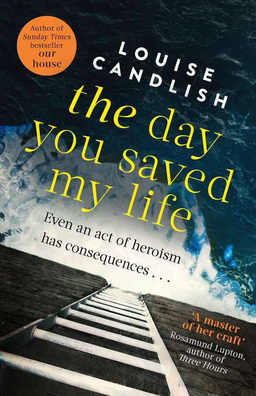 Book cover of The Day You Saved My Life: The addictive pageturner from the Sunday Times bestselling author of OUR HOUSE and THOSE PEOPLE