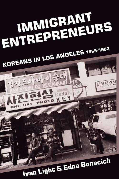 Book cover of Immigrant Entrepreneurs: Koreans in Los Angeles, 1965-1982