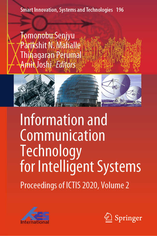 Book cover of Information and Communication Technology for Intelligent Systems: Proceedings of ICTIS 2020, Volume 2 (1st ed. 2021) (Smart Innovation, Systems and Technologies #196)