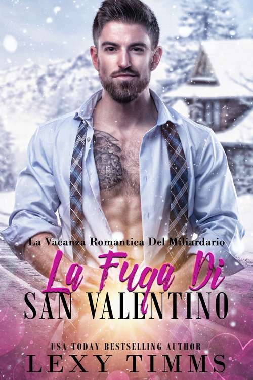 Book cover of La Fuga Di San Valentino (La Vacanza Romantica Del Miliardario #2)