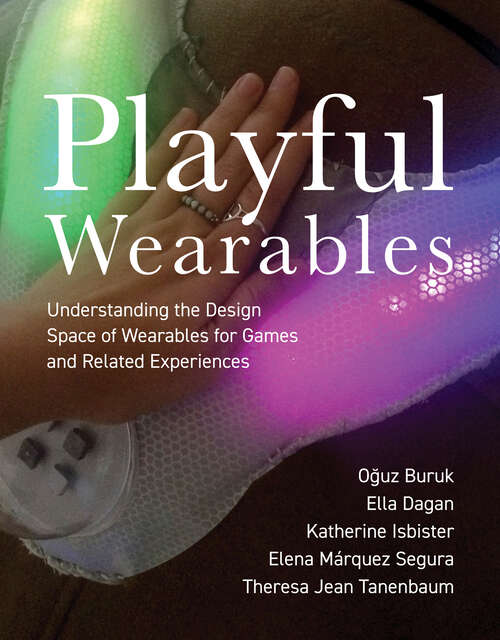 Book cover of Playful Wearables: Understanding the Design Space of Wearables for Games and Related Experiences