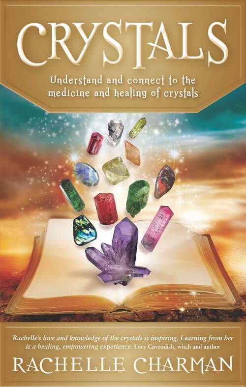 Book cover of Crystals: Understand and Connect to the Medicine and Healing of Crystals
