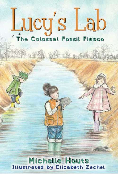 Book cover of The Colossal Fossil Fiasco: Lucy's Lab #3 (Lucy’s Lab)