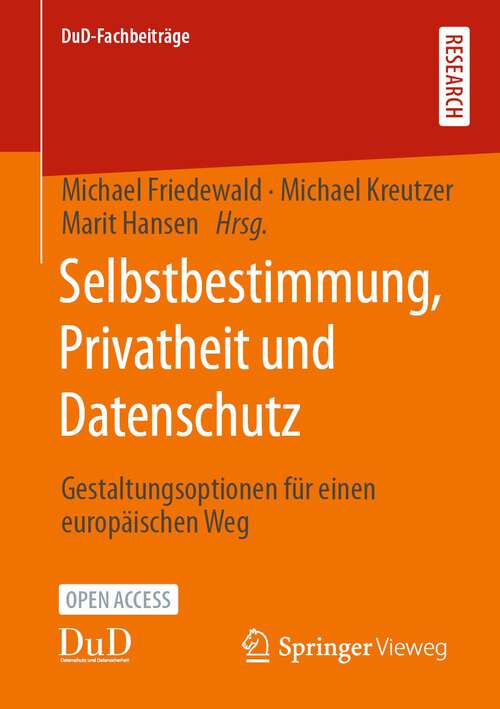 Book cover of Selbstbestimmung, Privatheit und Datenschutz: Gestaltungsoptionen für einen europäischen Weg (1. Aufl. 2022) (DuD-Fachbeiträge)