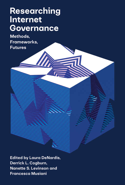 Book cover of Researching Internet Governance: Methods, Frameworks, Futures (Information Policy)